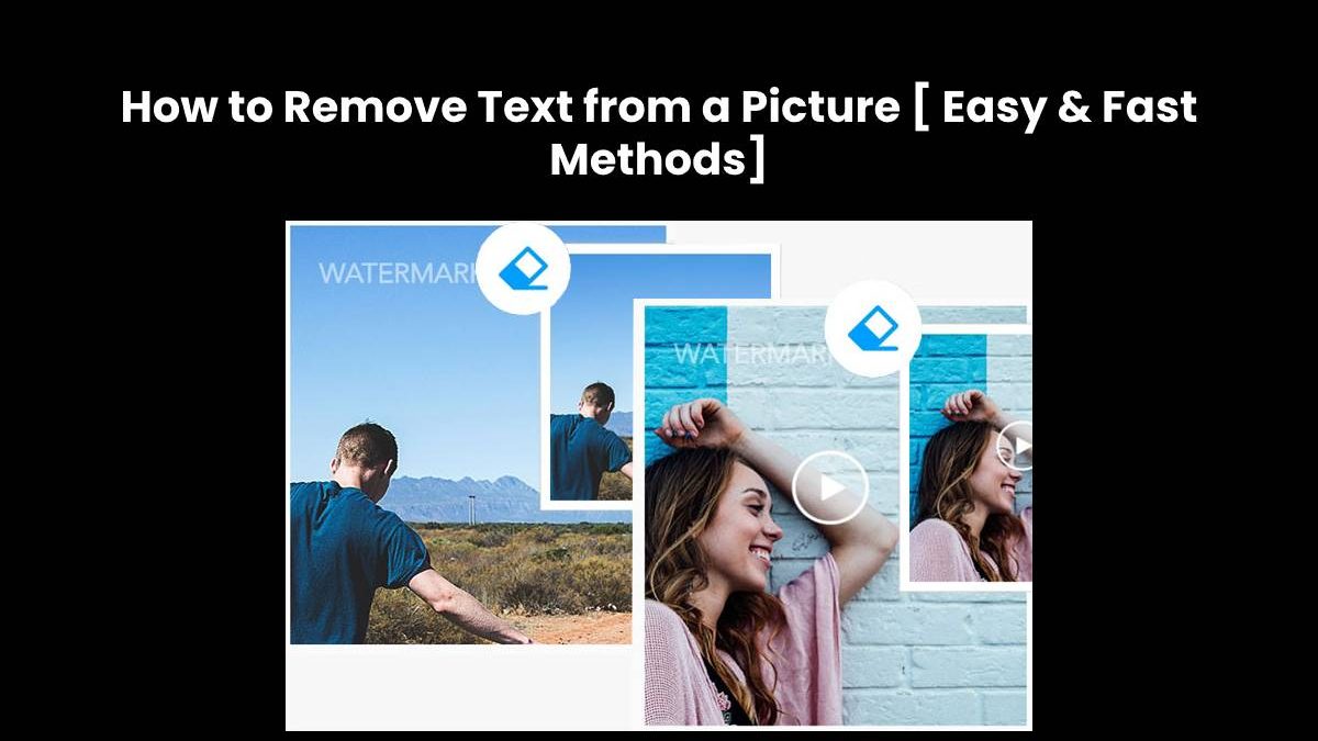 How to Remove Text from a Picture [ Easy & Fast Methods]