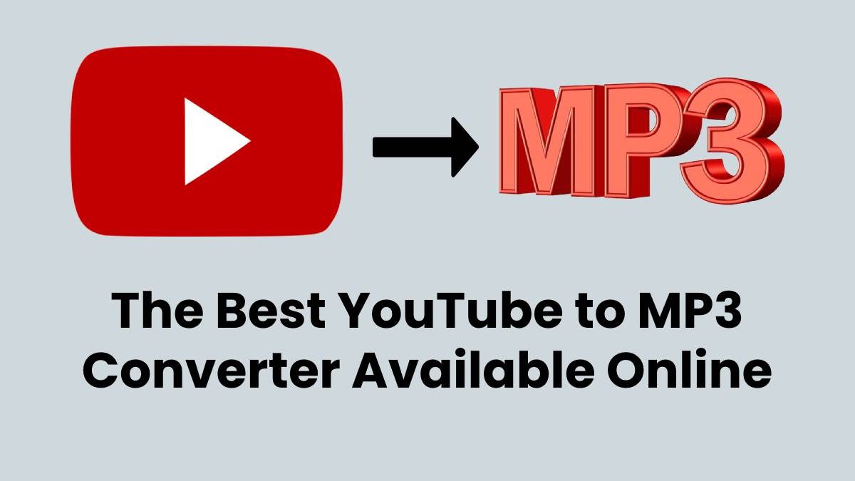 The Best YouTube to MP3 Converter Available Online